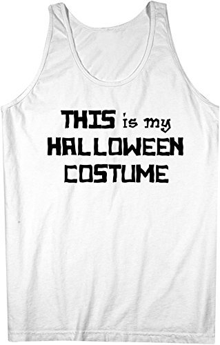 This Is My Halloween Costume Funny Sarcastic Men's Tank Top Sleeveless Shirt White X-Large